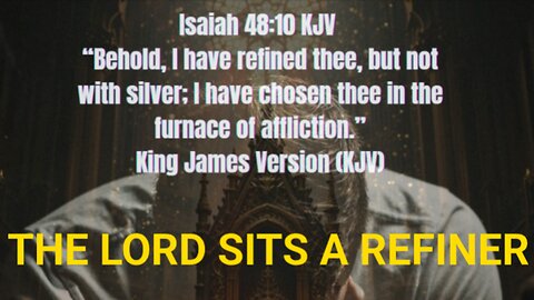 Isaiah 48:10“Behold, I have refined thee, ... I have chosen thee in the furnace of affliction.” #new
