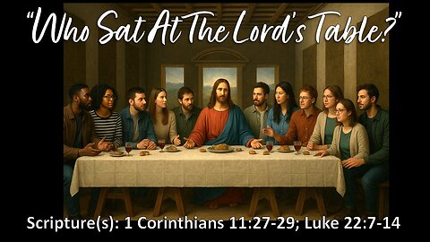 Who Sat at the Lord's Table?