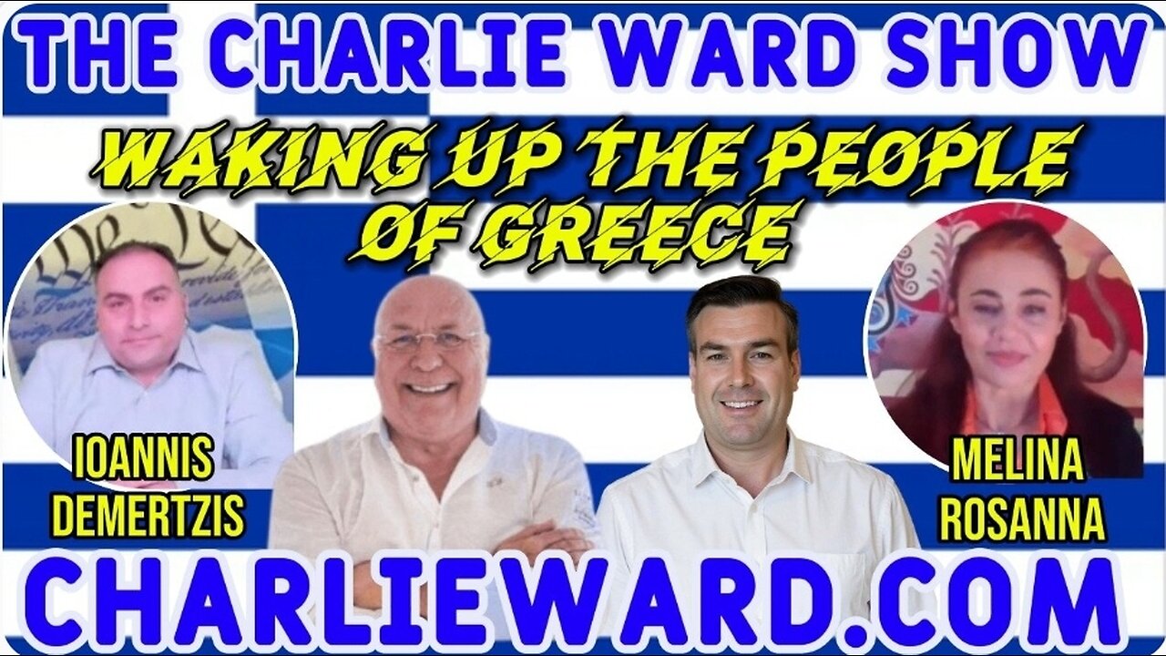WAKING UP THE PEOPLE OF GREECE WITH CHARLIE WARD, PAUL BROOKER, IOANNIS AND MELINA.