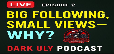 The Dark ULY Solo Podcast – Episode 2 (Livestream): "Big Following, Small Views – Why?"