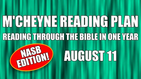Day 223 - August 11 - Bible in a Year - NASB Edition