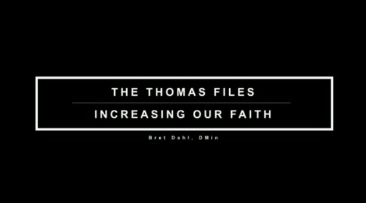 The Thomas Files - Increasing Our Faith