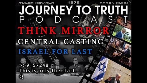 EP 375 | CURRENT EVENTS | THINK MIRROR - CENTRAL CASTING - ISRAEL FOR LAST