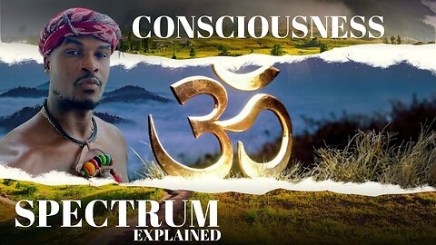 Consciousness Spectrum Explained | TMHP Natureboy