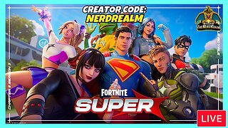 Fortnite Super w/ YOU! Creator Code: NERDREALM 7/31/25