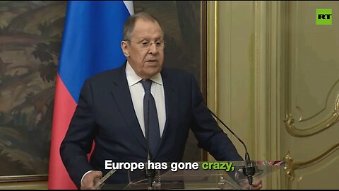 FM Lavrov: Europe has gone crazy