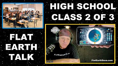 [Flat Earth Dave Interviews 2] High School Class 2 of 3 - Flat Earth Discussion [Jan 12, 2024]