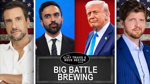 he Coming Showdown Between Commie Mamdani and President Trump | Clay and Buck