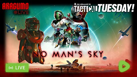 🕸 LIVE - AKAGUMO - TACTICAL TUESDAY #20 - NO MAN'S PIE! (SKY)
