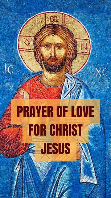 PRAYER OF LOVE FOR CHRIST JESUS #TRUTH #JESUS #CHRIST #MARY #JOSEPH #IHS #BIBLE #TRINITY #CATHOLIC
