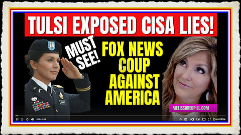 TULSI-CISA LIED TO US! FOX COUP VS USA Thur 8-7-25 6PM CST