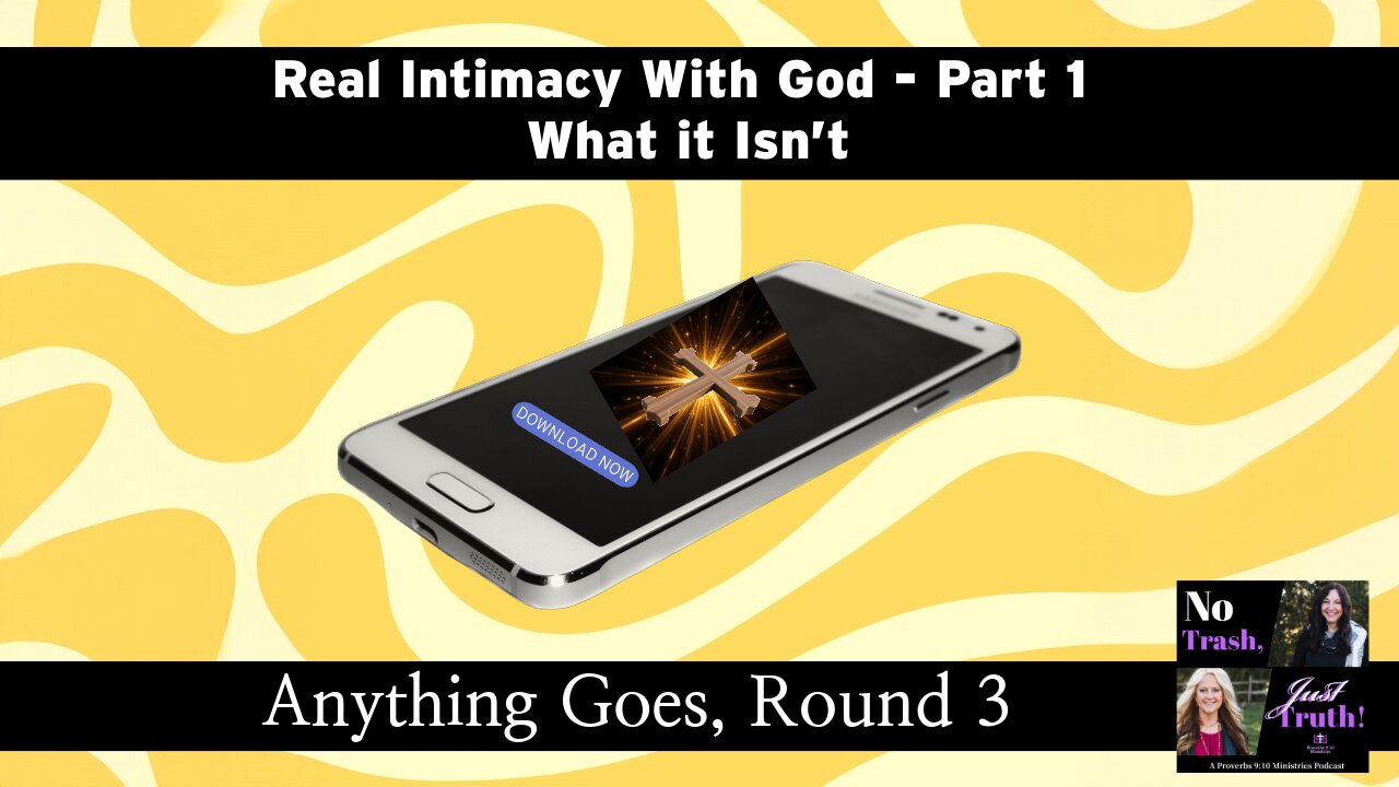 Real Intimacy with God Part 1 - What it isn't!