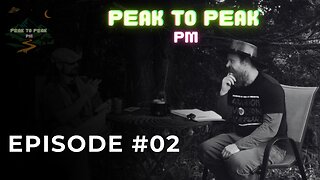 Peak to Peak PM: Episode Two - Federalizing DC Police | Chinese Birthing Robot | HAUNTING of Blair Mt