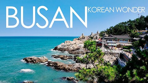 BUSAN - KOREAN WONDER