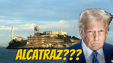 Trump Calls for Reopening Alcatraz to Tackle Violent Crime — “A Symbol of Law and Order”