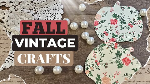 Cozy Vintage Fall Crafts 🍂 DIY Farmhouse Autumn Decorating