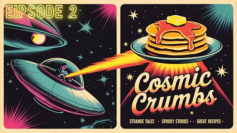 Cosmic Crumbs 02 | High Strangeness & Home Cooking