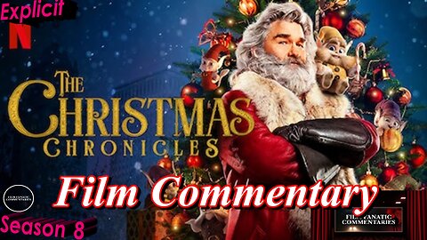 The Christmas Chronicles (2018) - Film Fanatic Commentary - Season 8