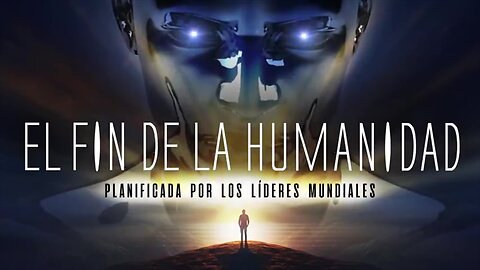EL FIN DE LA HUMANIDAD ｜Según lo planeado por los Líderes Mundiales