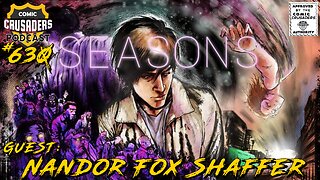 Nandor Fox Shaffer Returns to Discuss SEASONS Vol. 1–2: Spring & Summer on Kickstarter | CC Podcast #630