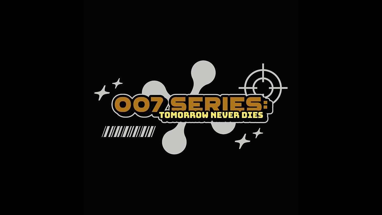 007 Series: Tomorrow Never Dies