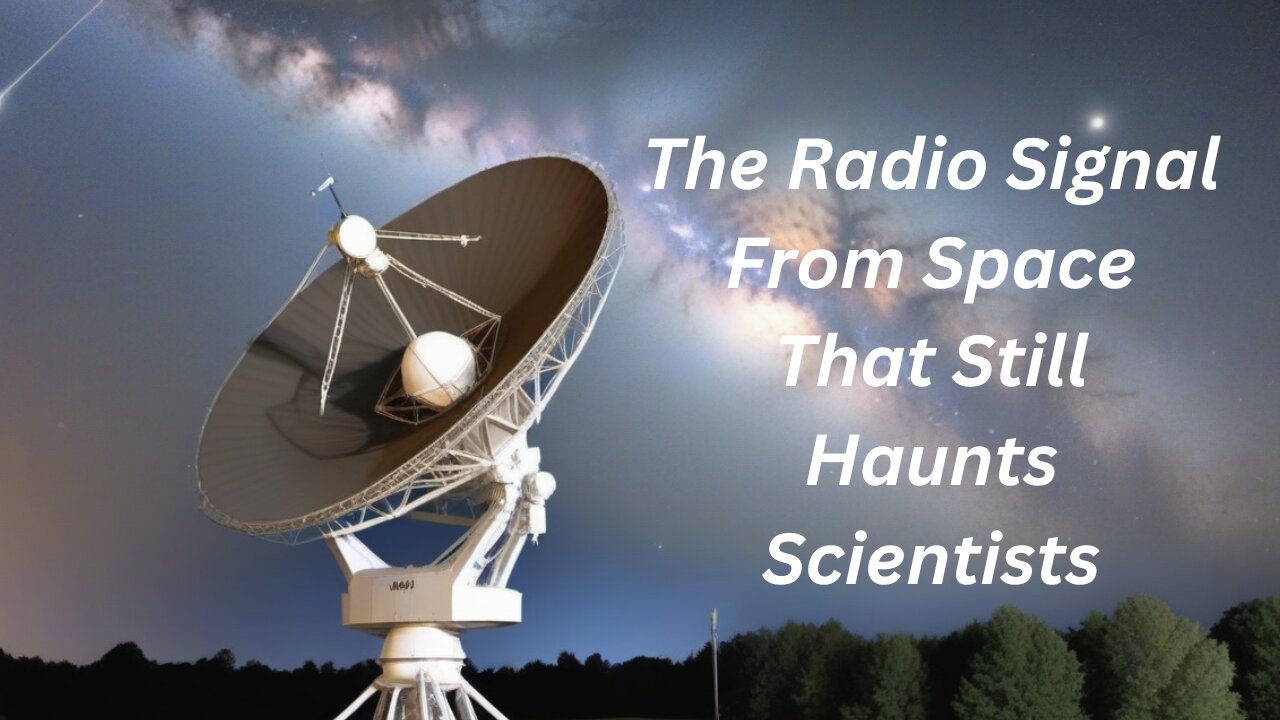 The Radio Signal From Space That Still Haunts Scientists