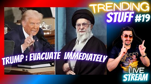 Trump To Iran : Evacuate TEHRAN NOW / EMERGENCY TS19