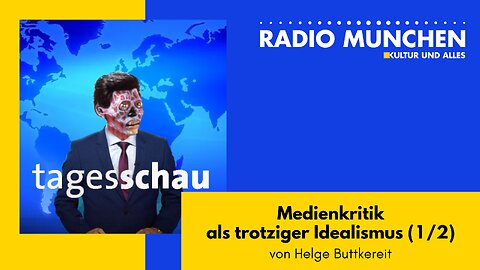 Medienkritik als trotziger Idealismus (Teil 1 von 2) - von Helge Buttkereit