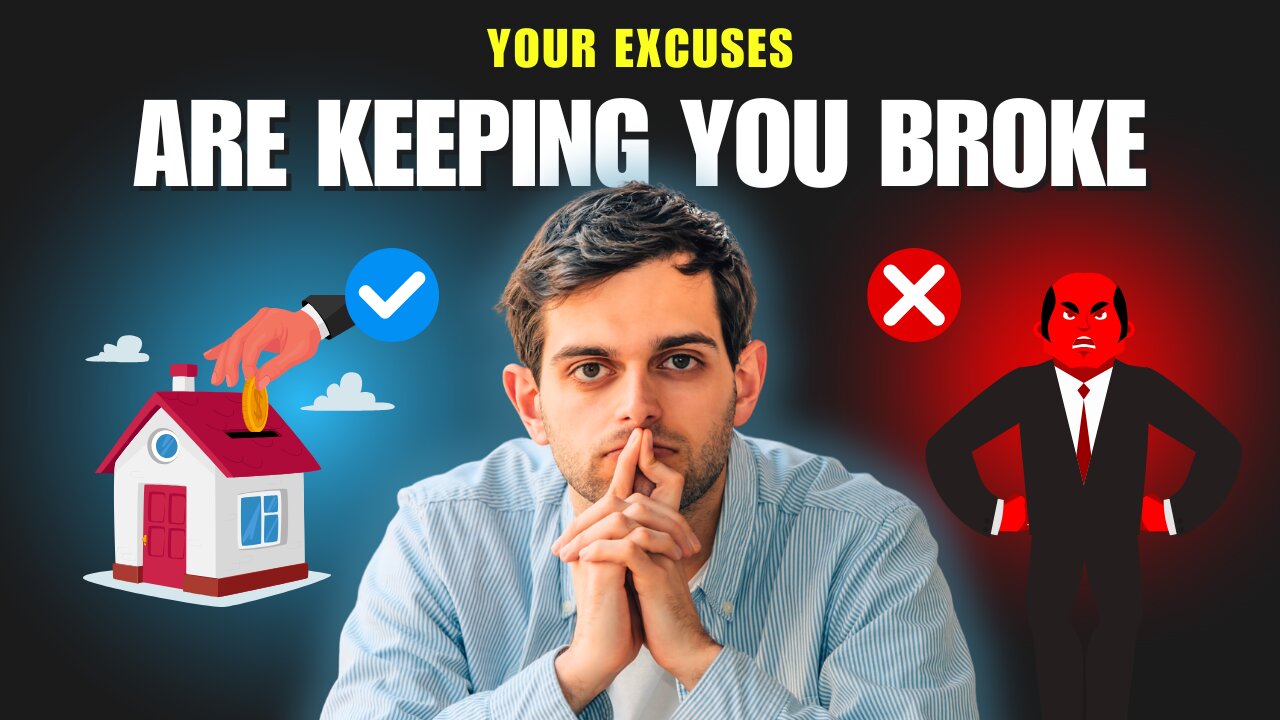 Your Excuses Are Keeping You Broke