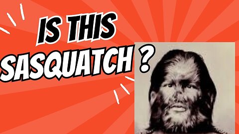 Jako the Ape Boy: The Untold Link to Sasquatch Legends