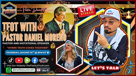 The Flat Out Truth with Guest Speaker: Pastor Daniel Moreno