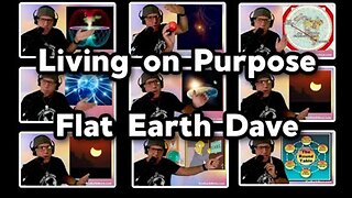 [Flat Earth Dave Interviews 2] Living on Purpose Zoom group with Flat Earth Dave [Apr 22, 2025]