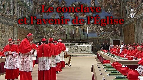Le conclave et l’avenir de l’Église