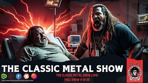 The Classic Metal Show 5/31/25! (Full Show)