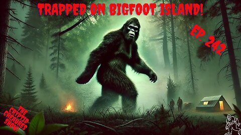 Trapped on Bigfoot Island! EP. 242