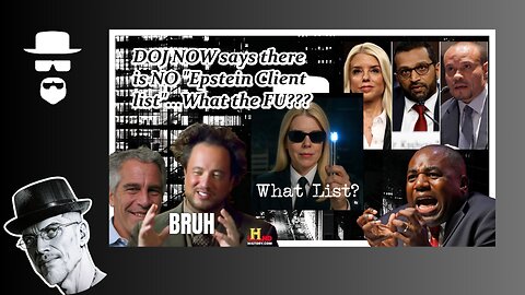 DOJ: EPSTEIN DIED OF OLD AGE & NO CLIENT LIST...THE F**K???