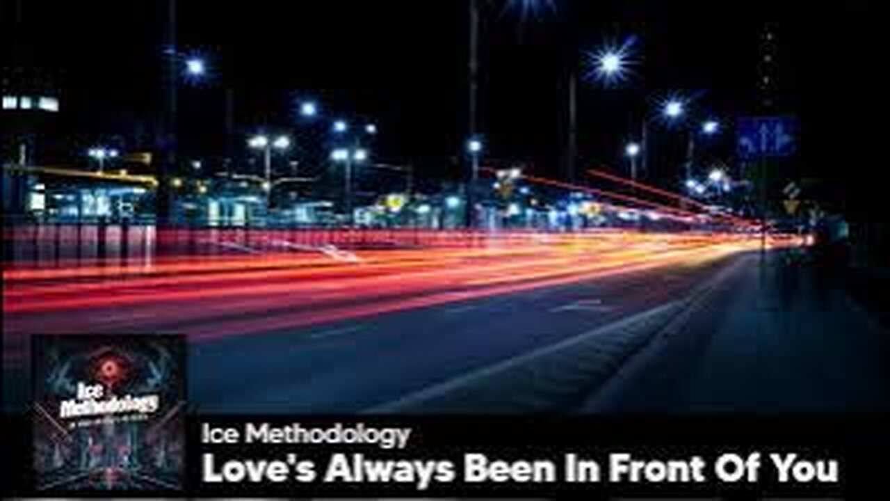Ice Methodology - Love's Always Been In Front Of You