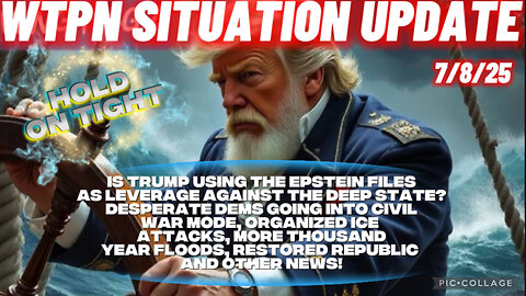 WTPN SITUATION UPDATE FEATURING RESTORED REPUBLIC 7/8/25