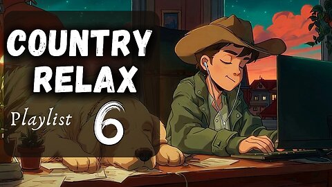 Country Relax 6 - Relax Playlist for Work, Study, Coffee