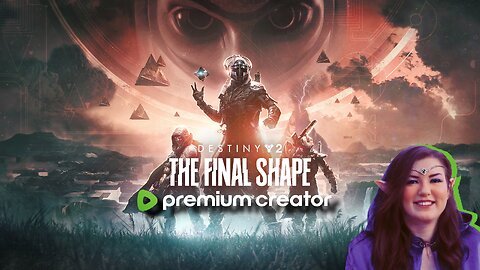 Destiny 2: The Final Shape | Thursday at 9:40pm central