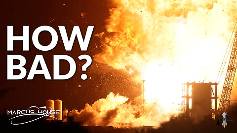 Starship Exploded and We Now Know How BAD The Damage Is!