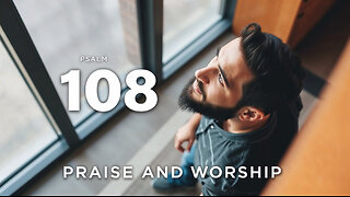 Gilead Is Mine ✊ | Sovereign Praise & Worship | Psalm 108:6-9 (NLT) | God Reigns Over All