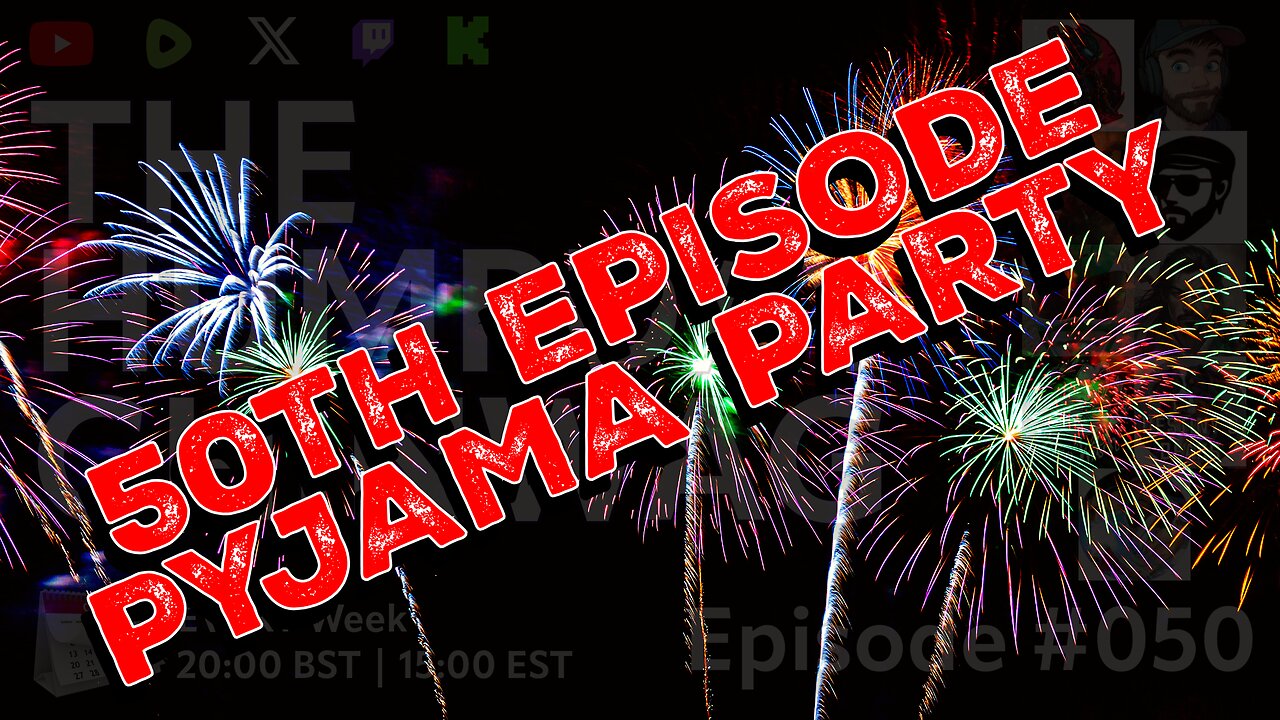 🔴The Hump Day Chin Wag🔴TV, Film, Gaming and News Podcast🔴Episode 050🔴#PYJAMAPARTY