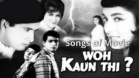 Songs of Movie Woh Kaun Thi