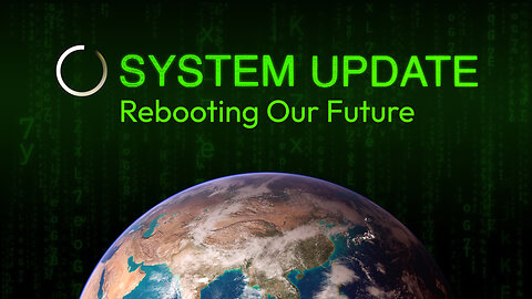 System Update | Rebooting Our Future