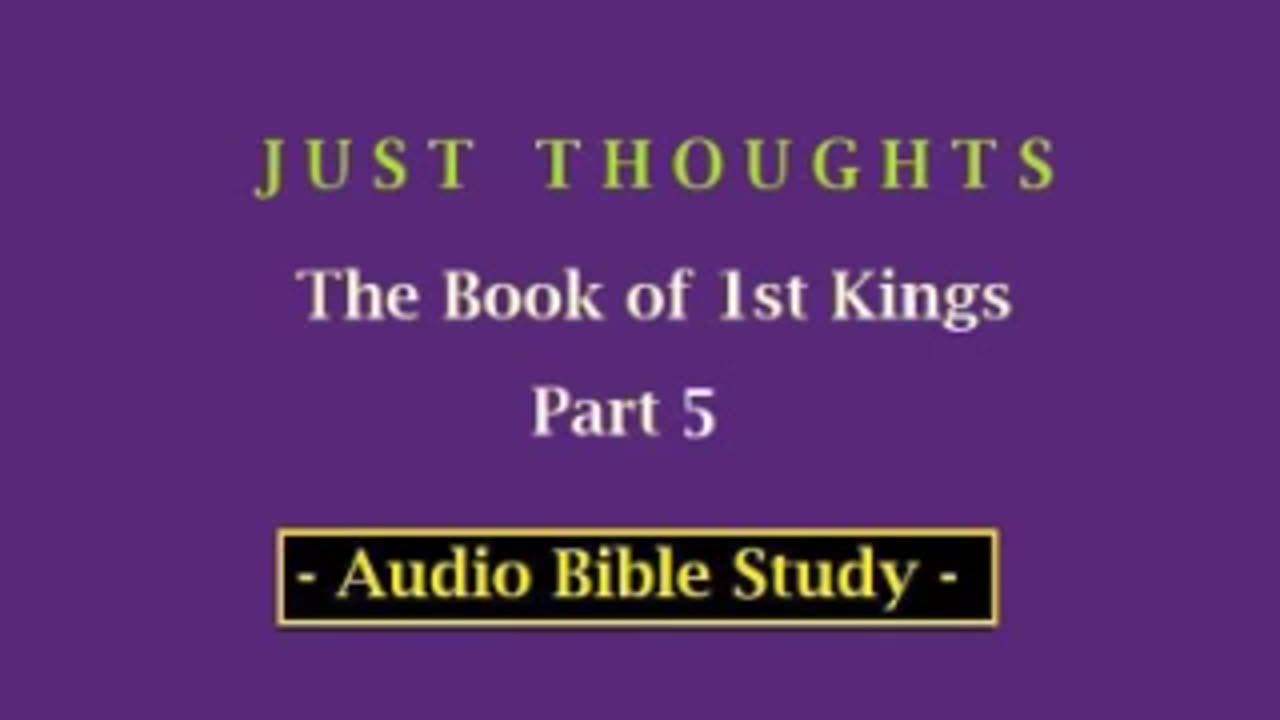 Just Thoughts - The Book of 1st Kings Part 5 (2013) Retro