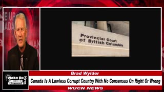 WUCN-EPi#337-Canada A Lawless Corrupt Country With No Consensus On Right or Wrong!