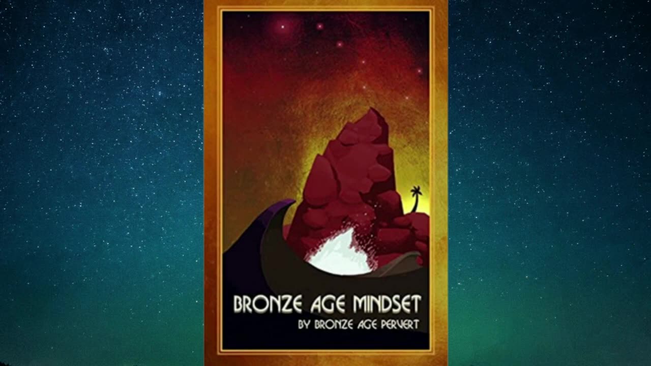 54.Bronze Age Mindset (By Bronze Age Pervert) - FULL AUDIOBOOK
