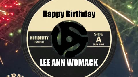 HAPPY BIRTHDAY to LEE ANN WOMACK!