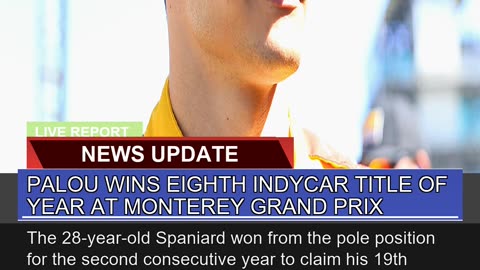 Palou Wins Eighth Indycar Title of Year at Montere